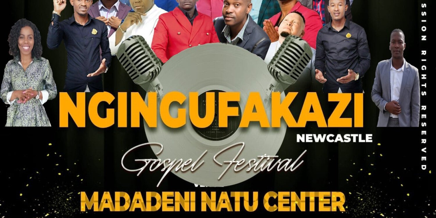 NGINGUFAKAZI NEWCASTLE GOSPEL MUSIC FESTIVAL