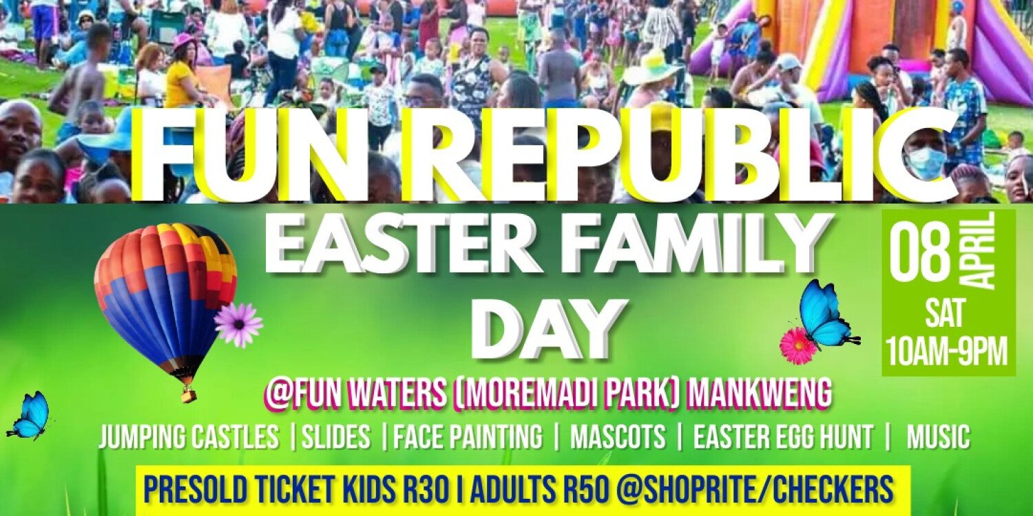 Fun Republic: Easter Family Day Limpopo 