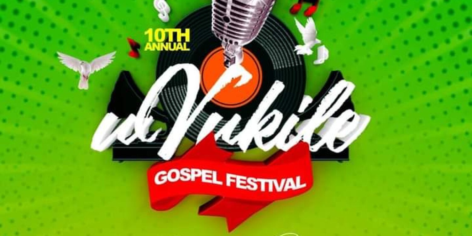 10TH ANNUAL UVUKILE GOSPEL FESTIVAL