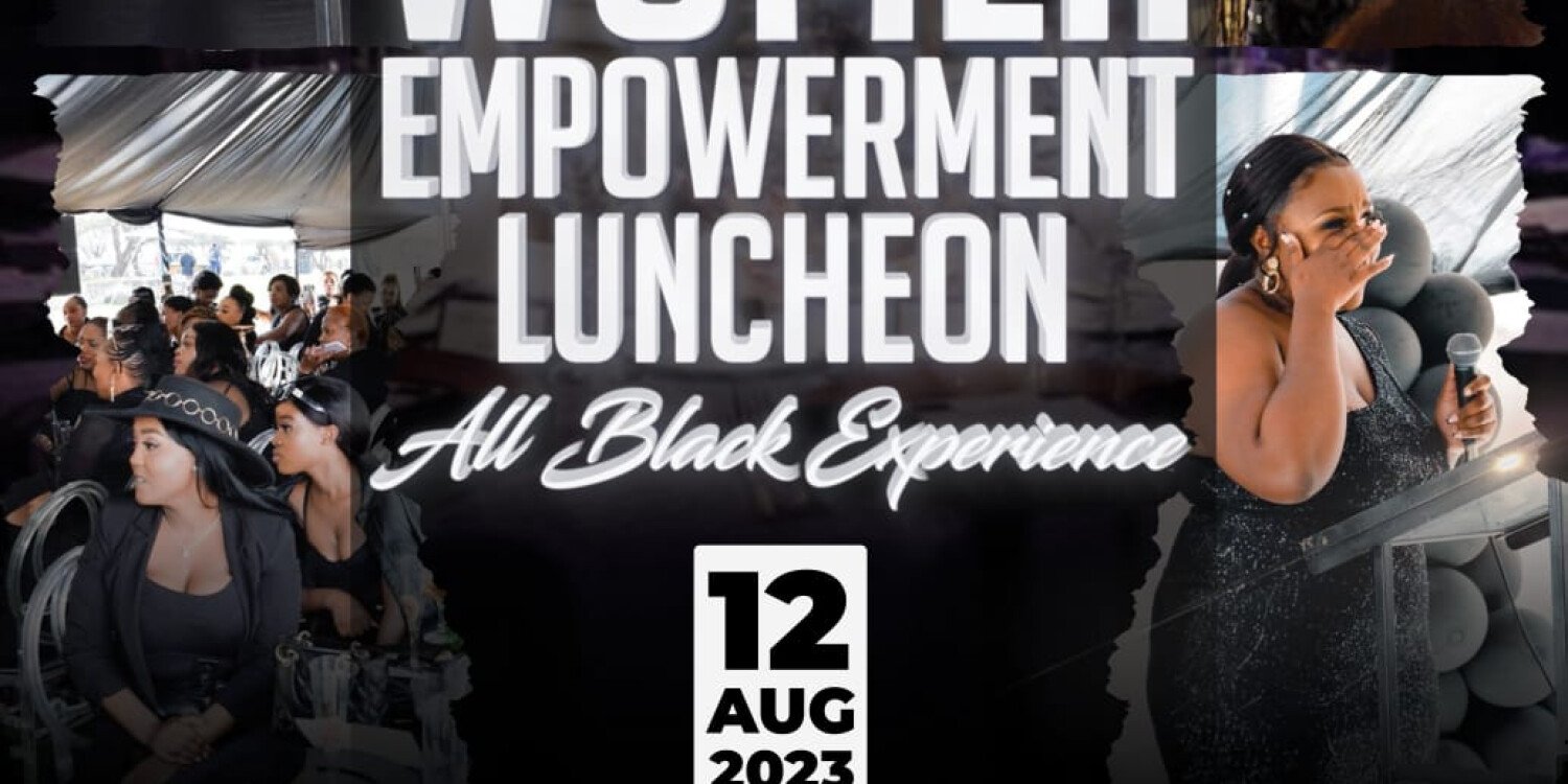 3rd Annual Women Empowerment Luncheon All Black Experience 