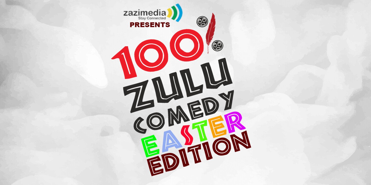 100% Zulu Comedy: Easter Edition