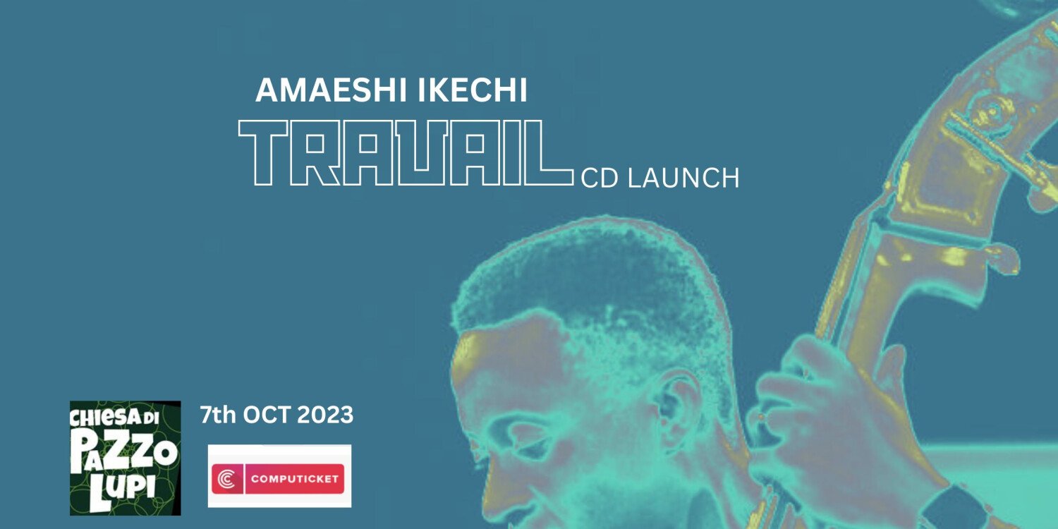 Amaeshi Ikechi “TRAVAIL” cd launch