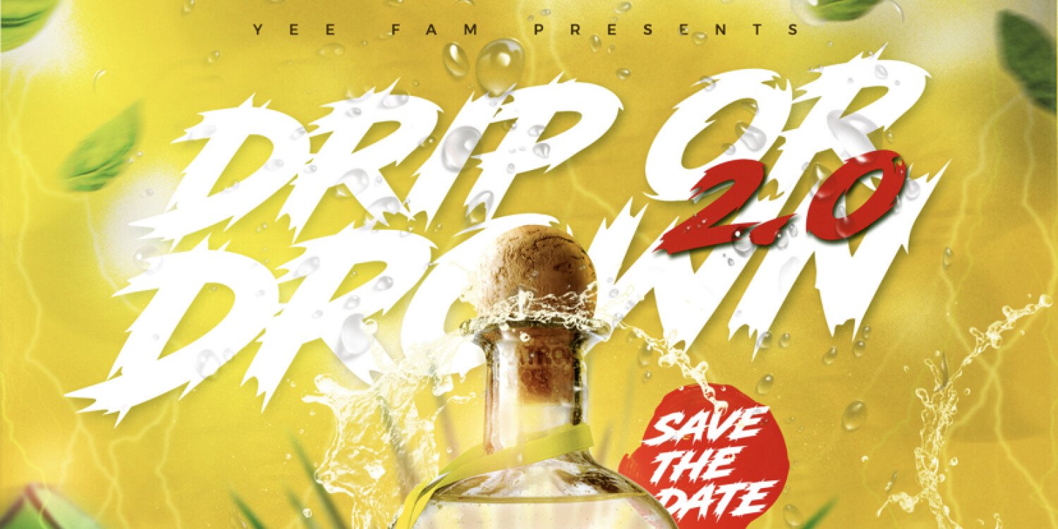 Drip Or Drown 2.0