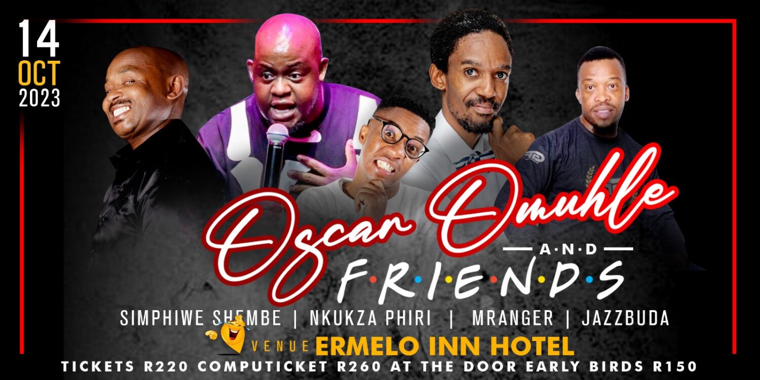 Oscar Omuhle and Friends Comedy Show