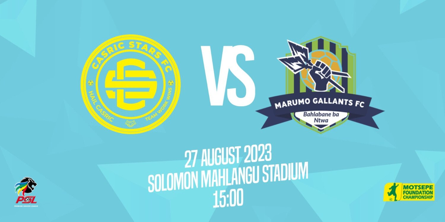 Casric Stars FC VS Marumo Gallants FC