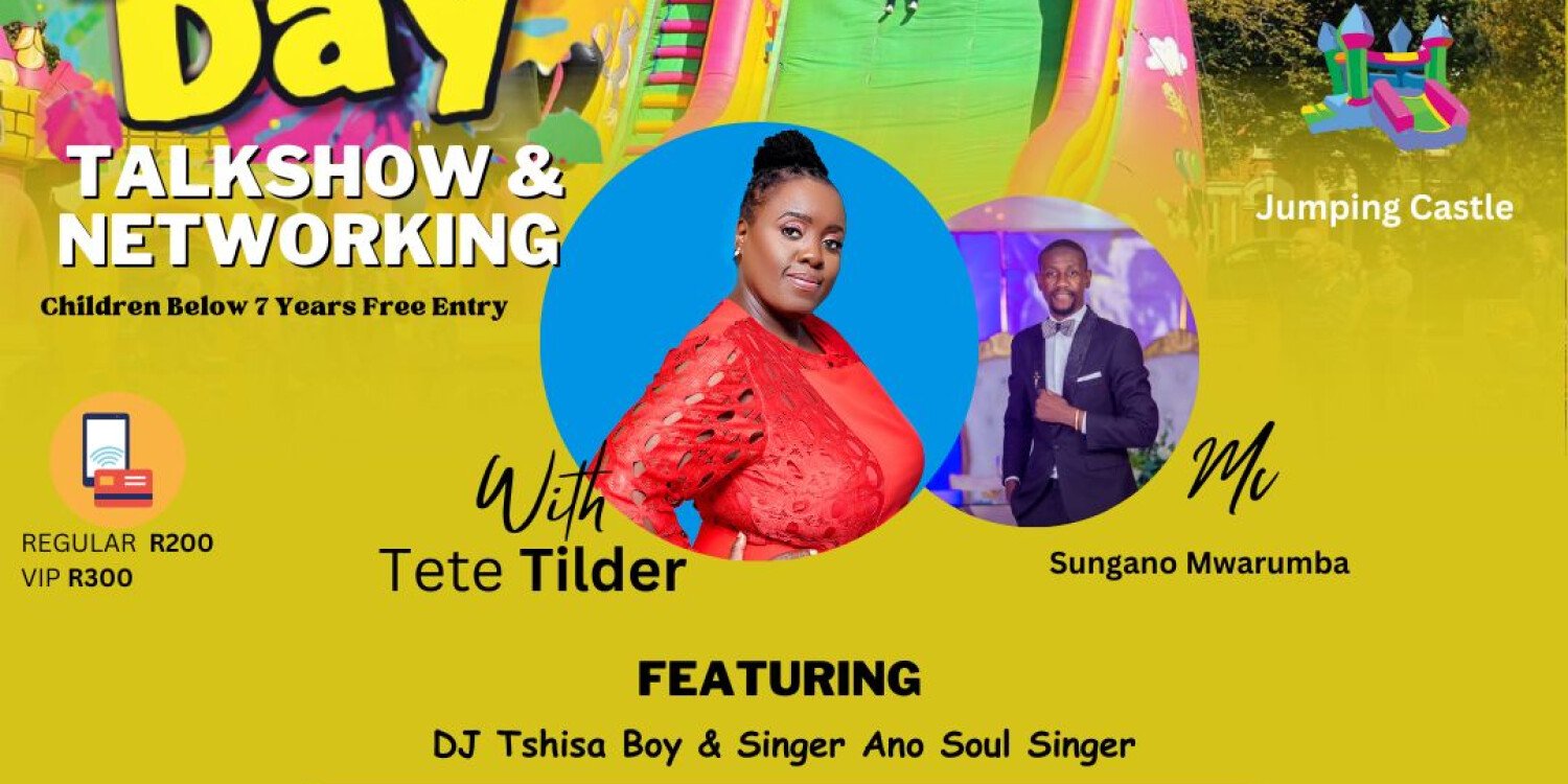 CapeTown Family Fun Day ,Talk Show & Networking with Tete Tilder