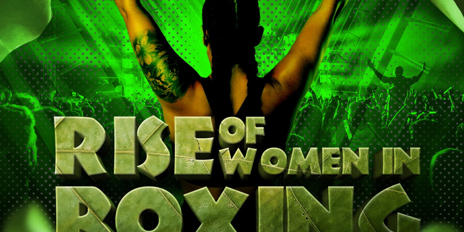 RISE OF WOMEN IN BOXING