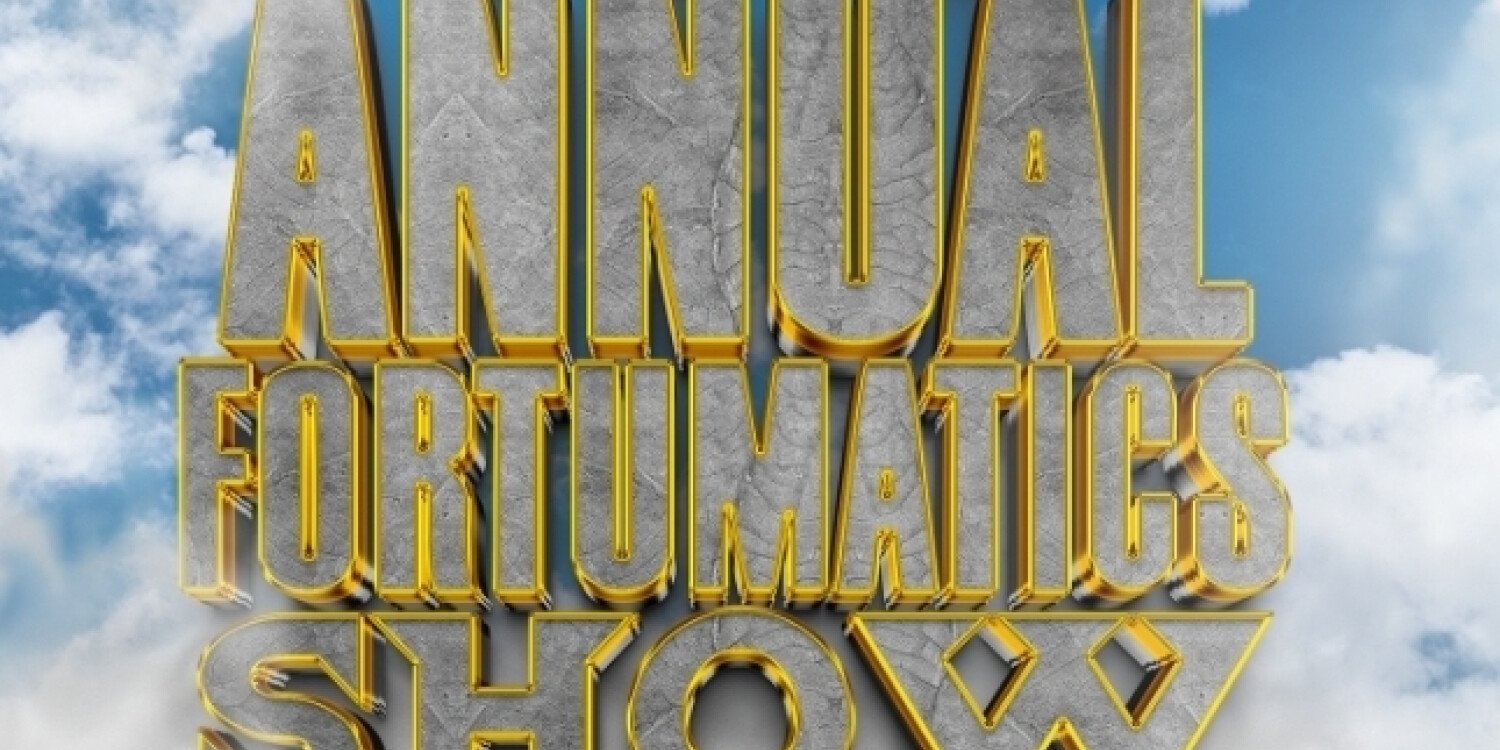 FORTUMATICS SHOW 6th ANNUAL
