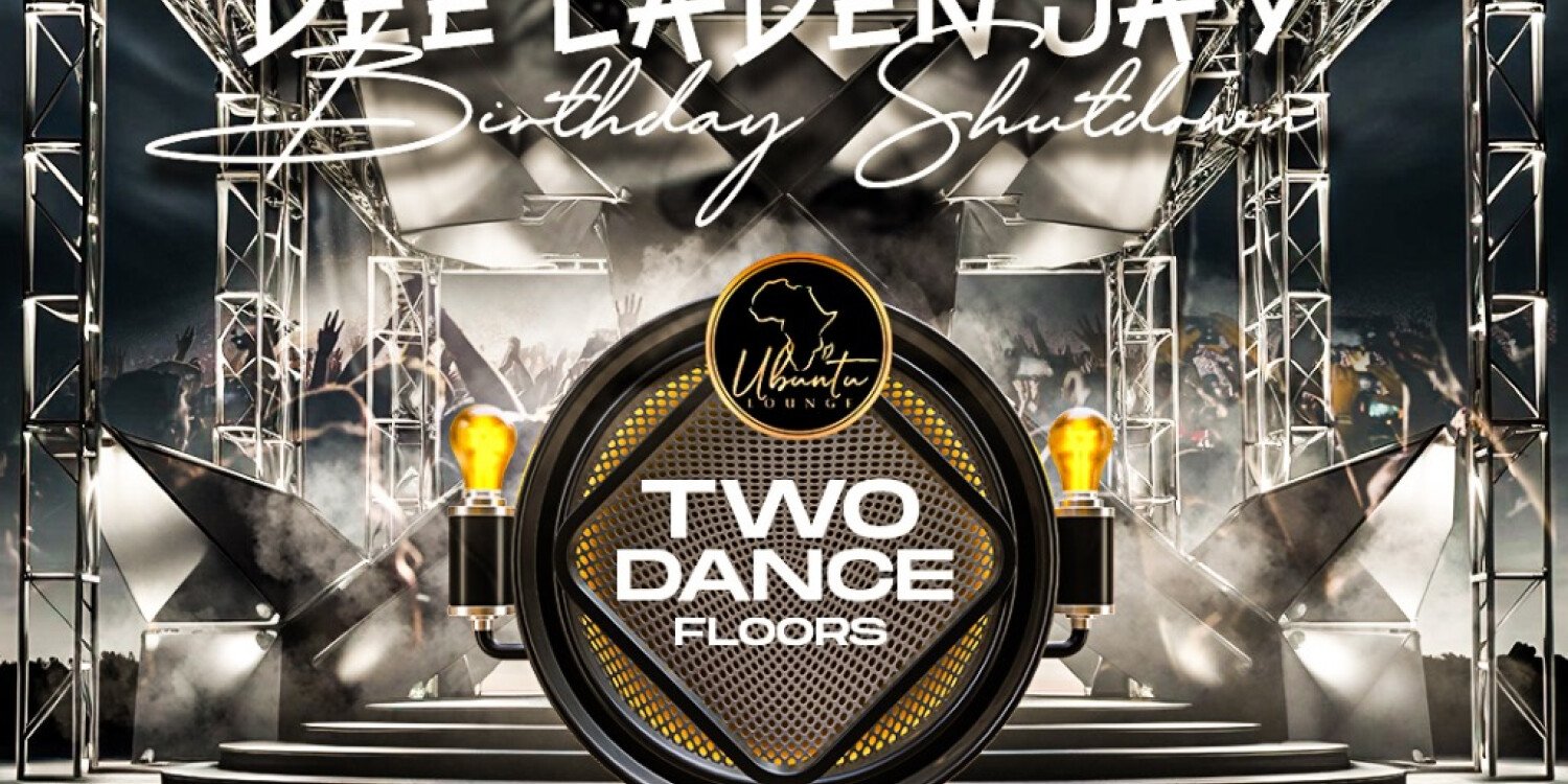 Dee Laden Jay's birthday shutdown, double stage