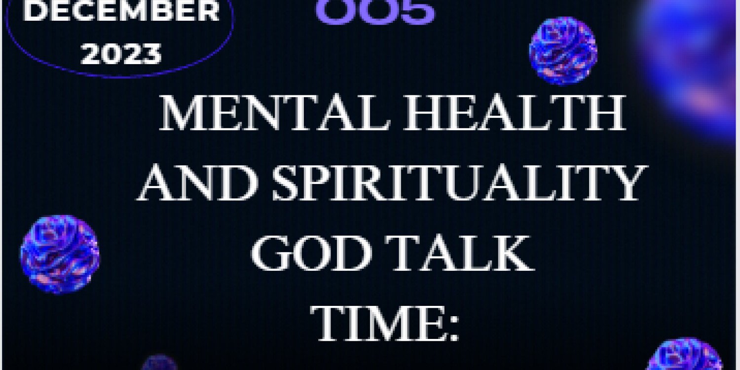 Episode 005 Mental Health And Spirituality God Time Talk