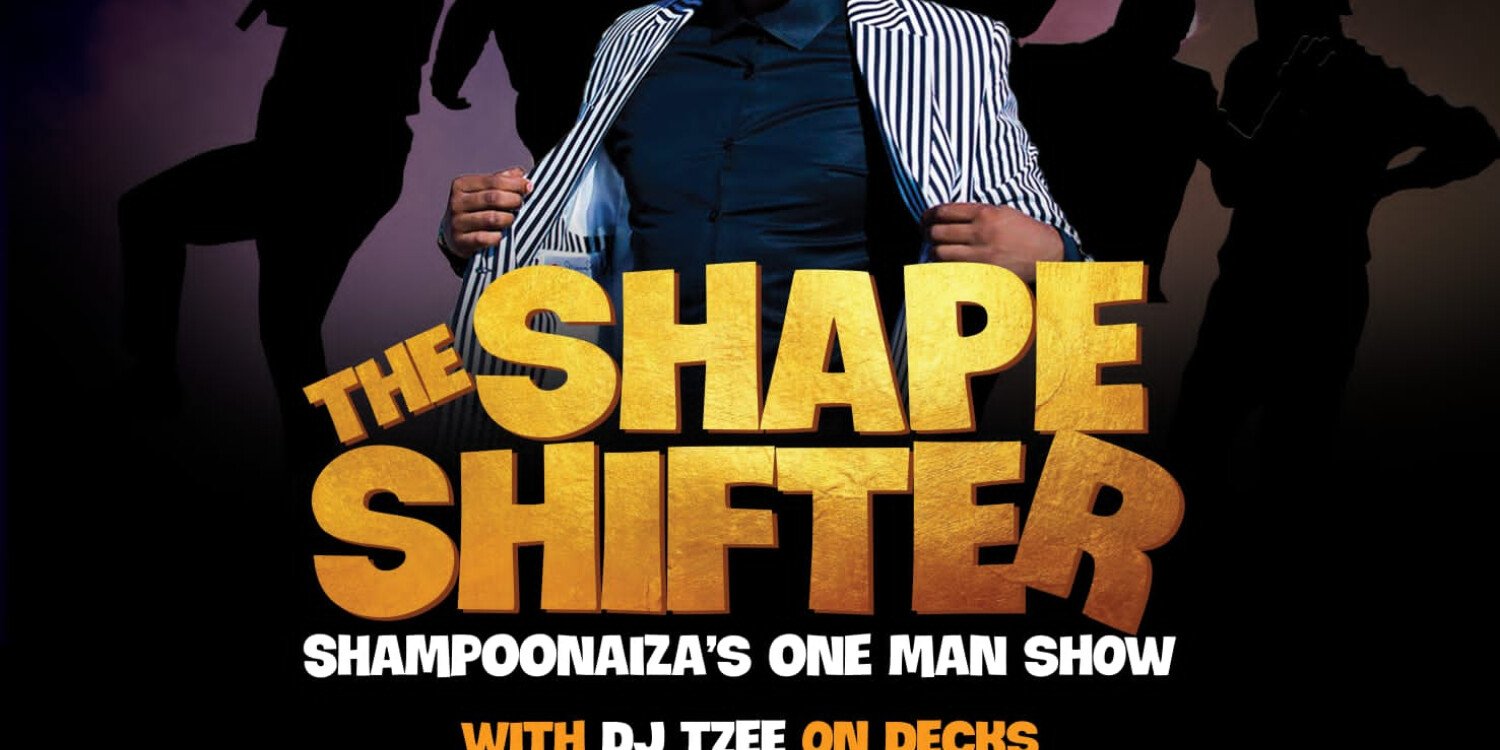 SHAMPOONAIZA ONE MAN COMEDY SHOW ‘The Shape Shifter’