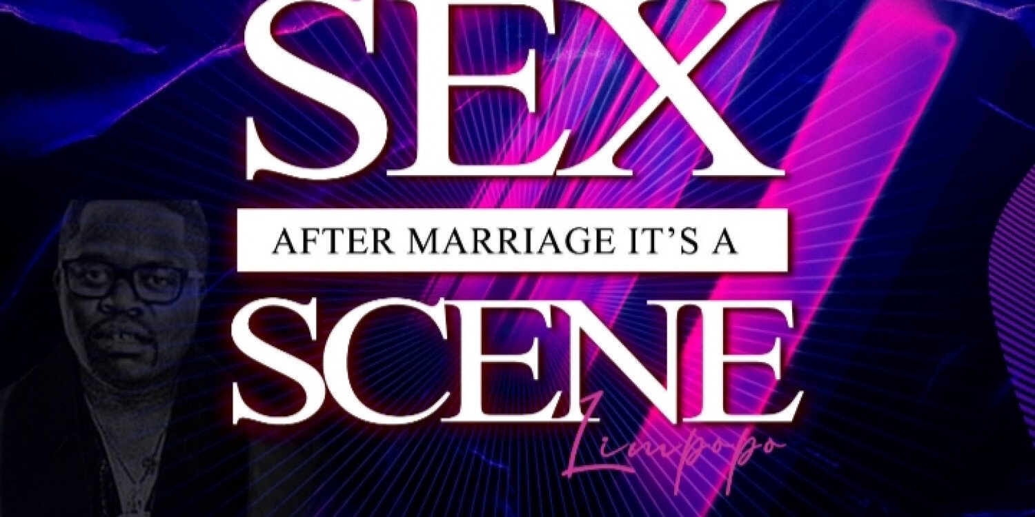 Sex After Marriage It’s A Scene - Limpopo Edition