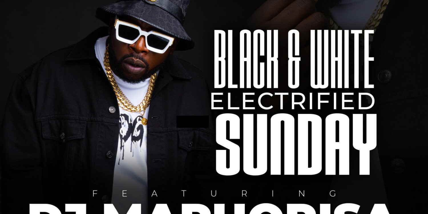 Black & White Electrified Sunday ft DJ Maphorisa 
