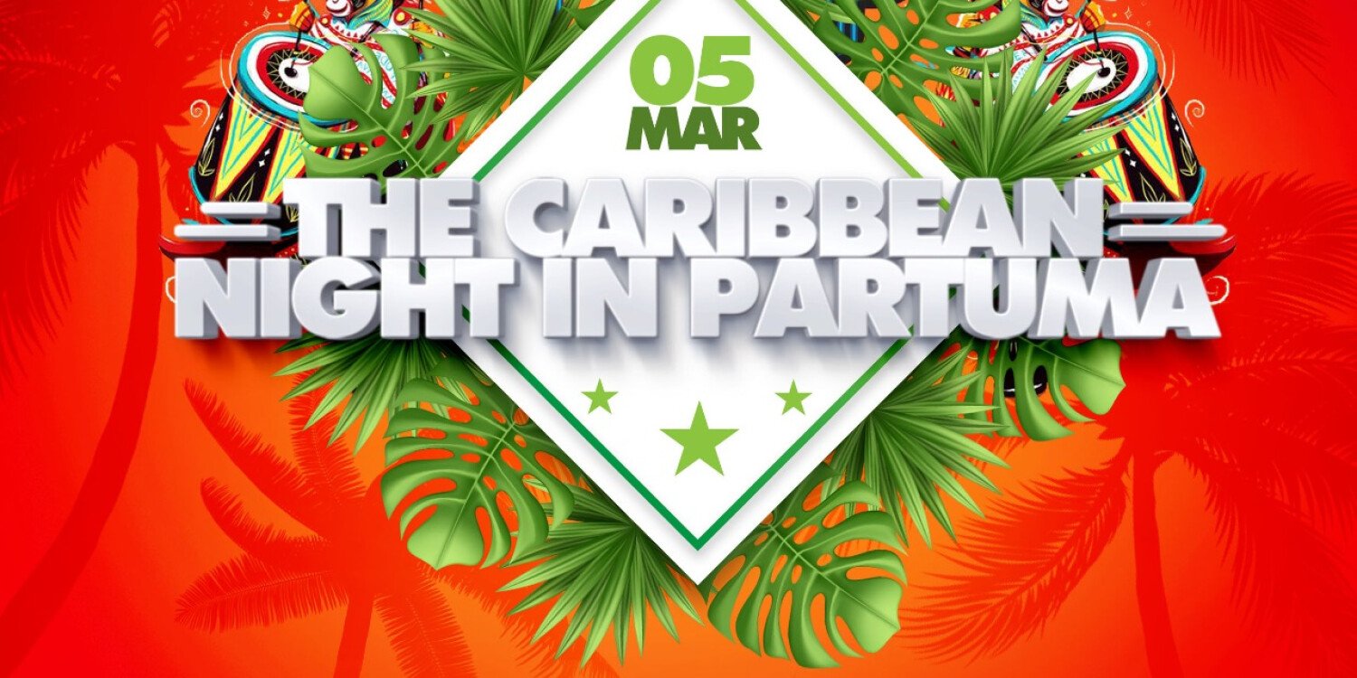 THE CARIBBEAN NIGHT IN PARTUMA 
