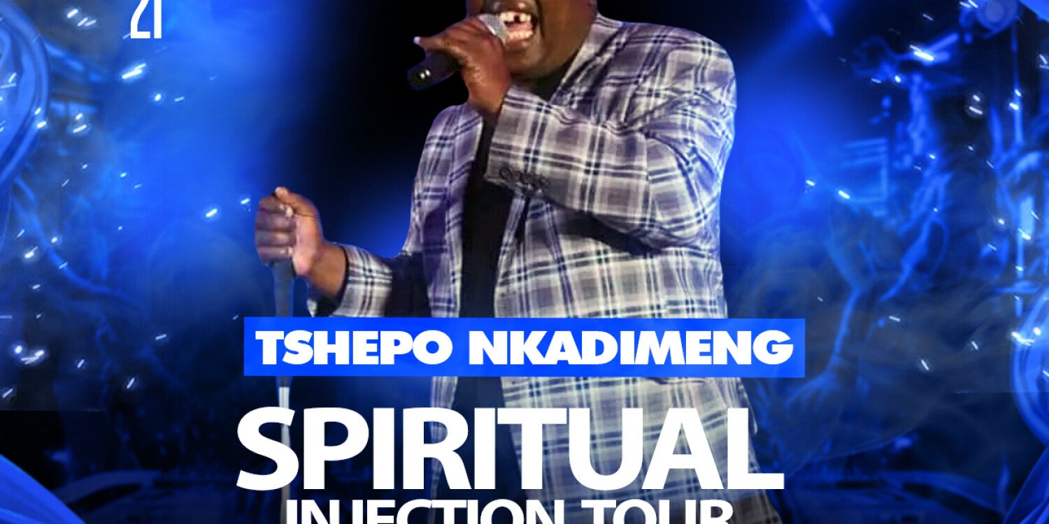  TSHEPO NKADIMENG SPIRITUAL INJECTION TOUR 