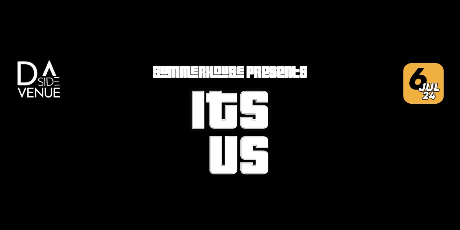 Summerhouse: Its Us