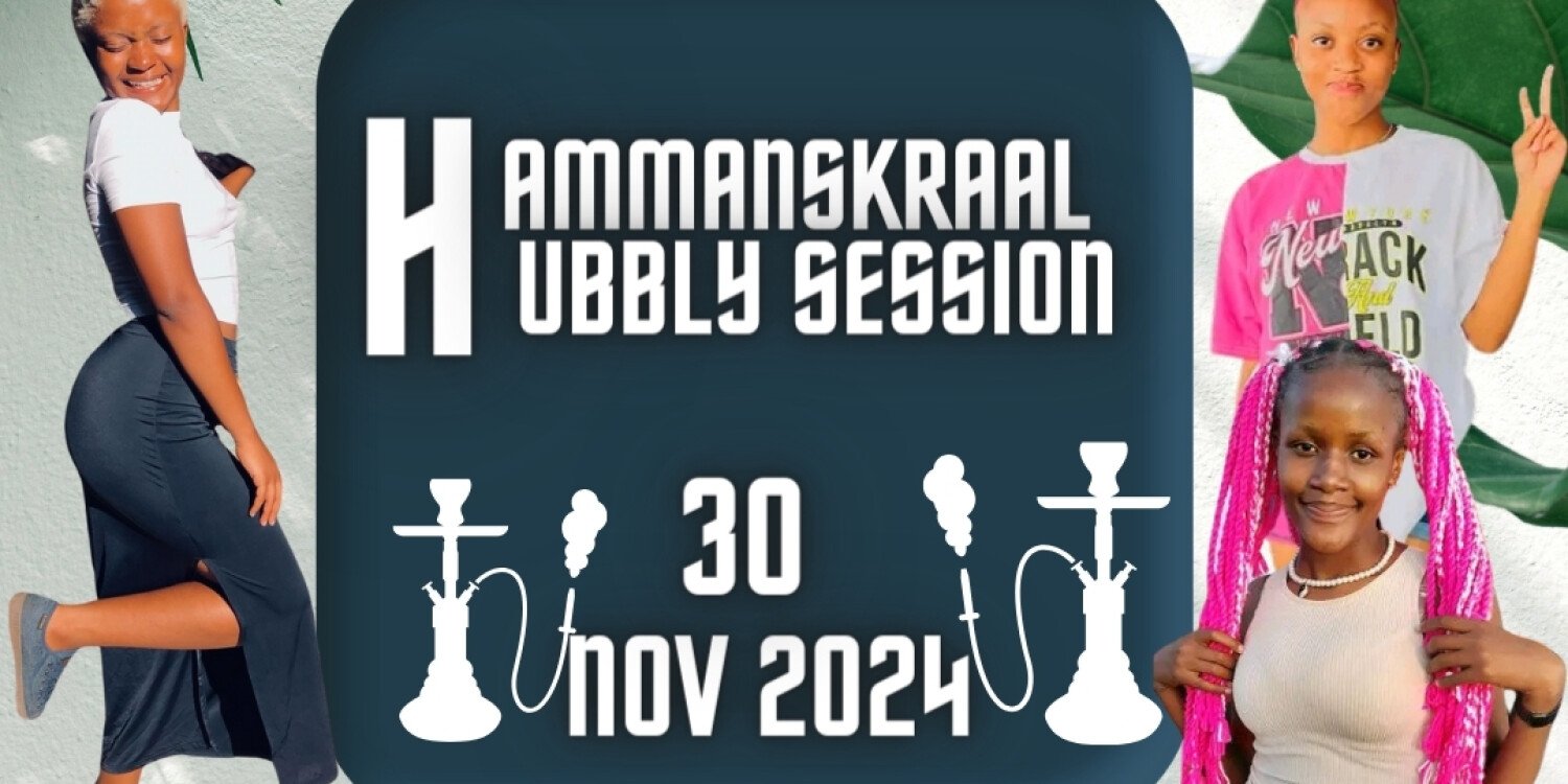 Hammanskraal hubbly session 