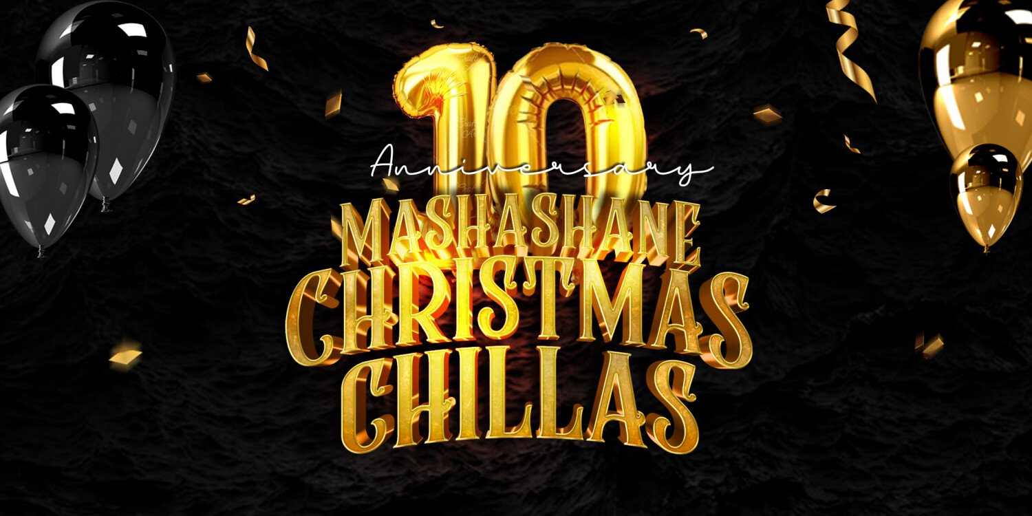 10TH ANNUAL MASHASHANE CHRISTMAS CHILLAS