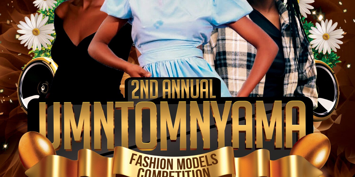 2ND ANNUAL UMNTOMNYAMA FASHION MODELS COMPETITION