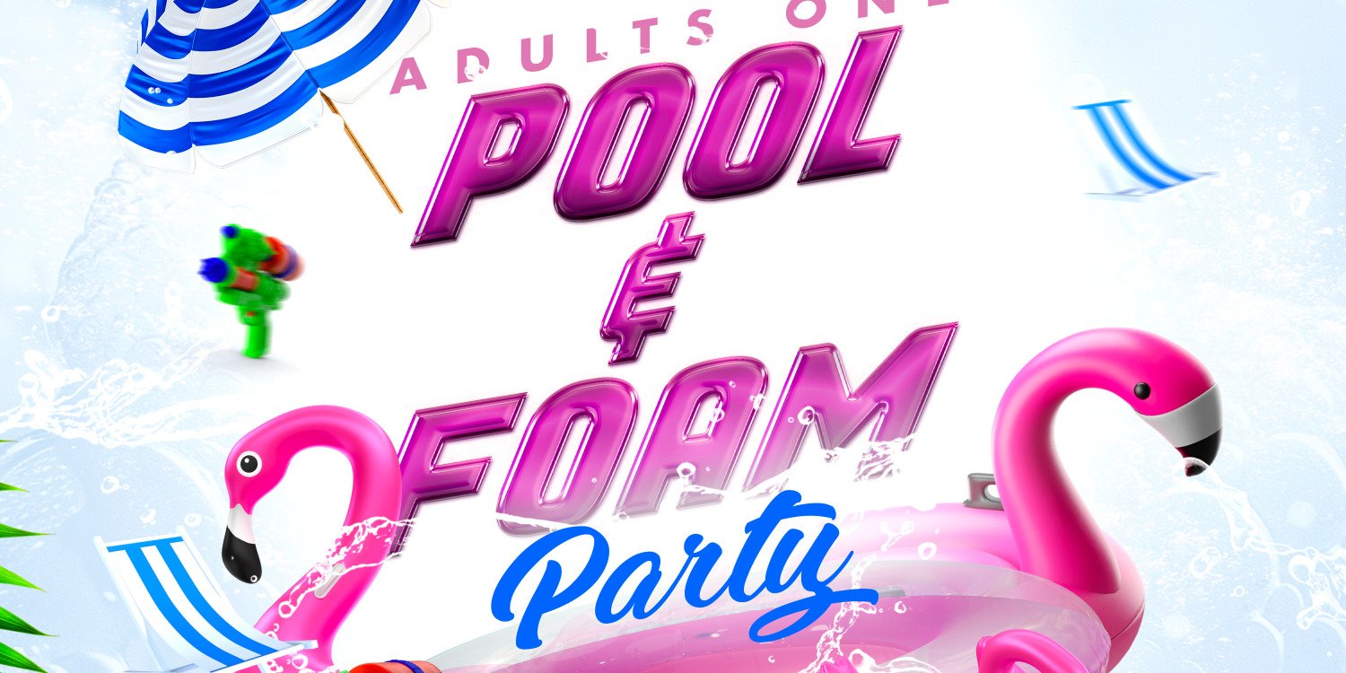 POST SHUT DOWN ADULTS POOL FOAM PARTY 
