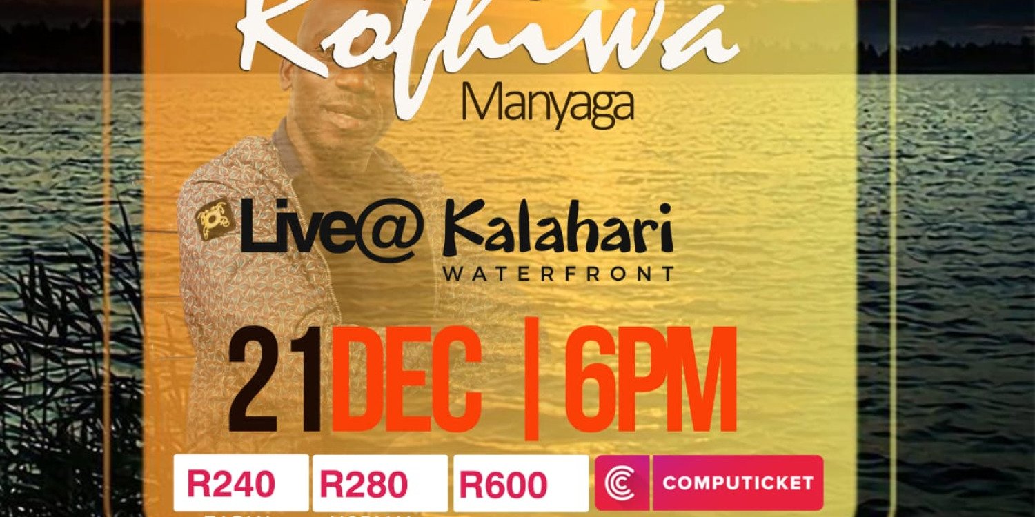 Rofhiwa Manyaga Live @ Kalahari Waterfront