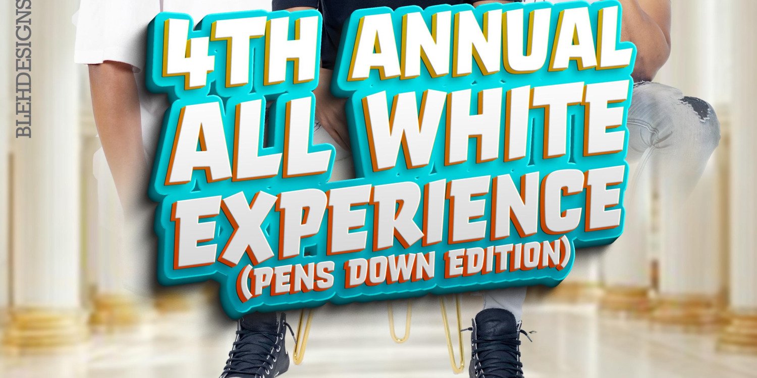 4th Annual All White Experience Pens Down Edition