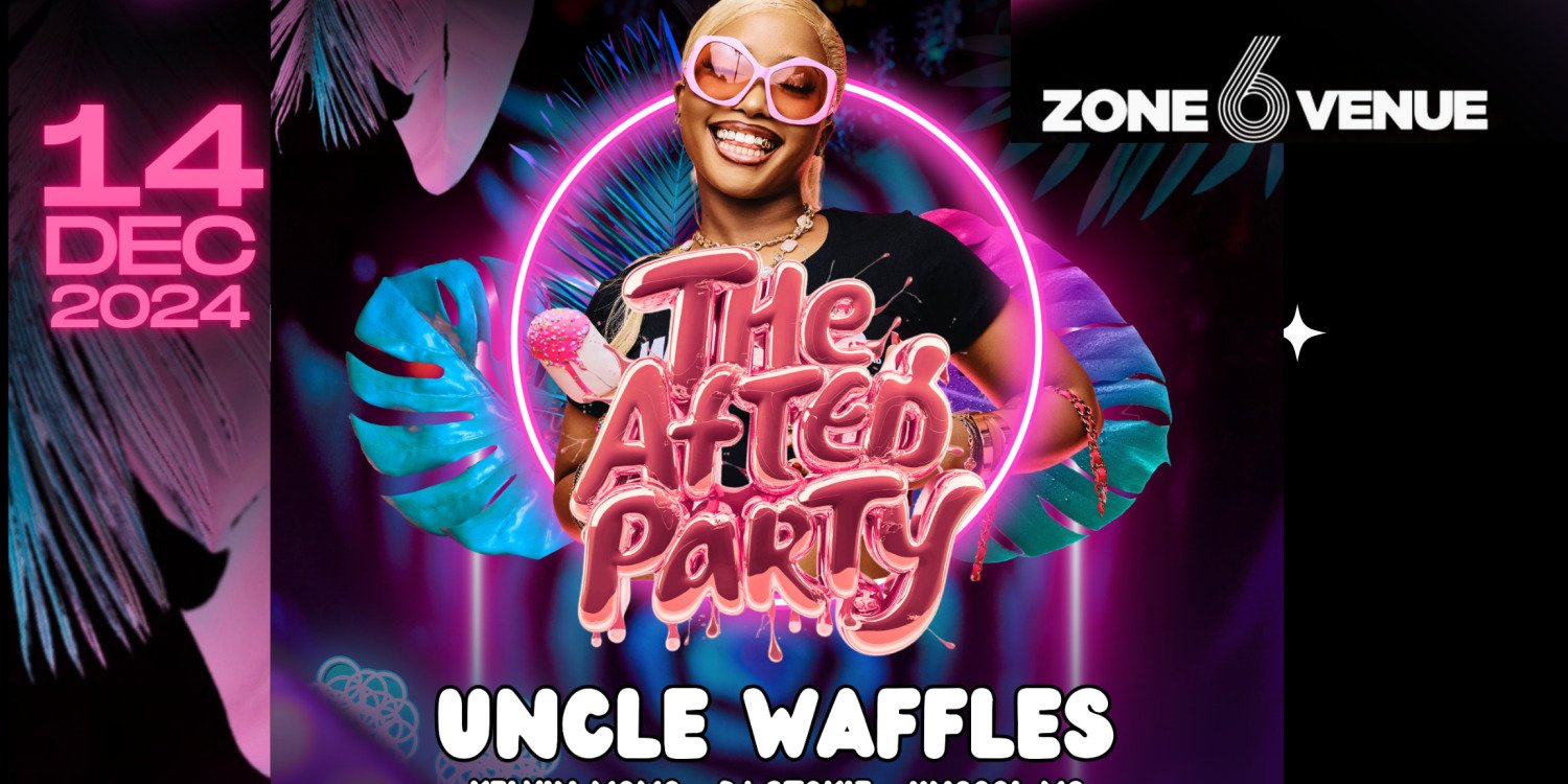 THE AFTERPARTY with UNCLE WAFFLES