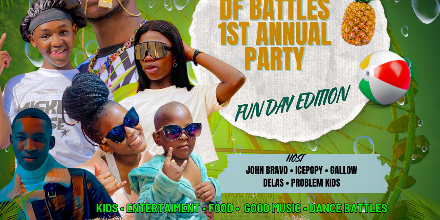 DF BATTLES 1ST ANNUAL PARTY family fun fair edition 