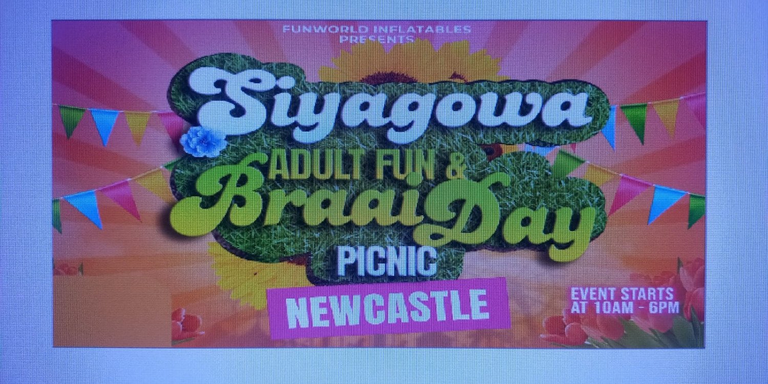 Siyagowa Adult Fun & Braai Day Picnic, Newcastle