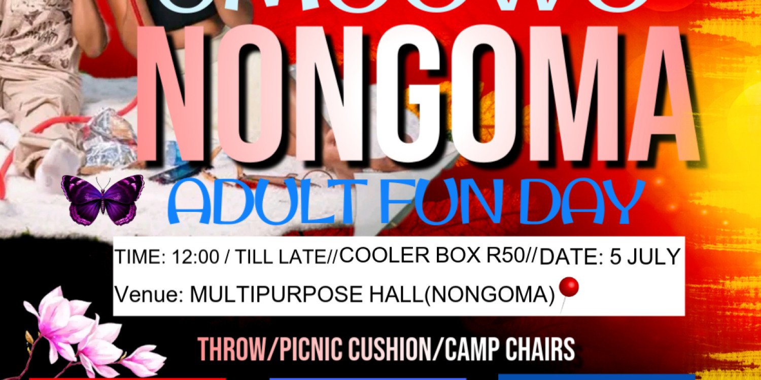UMGOWO NONGOMA ADULT FUN DAY 