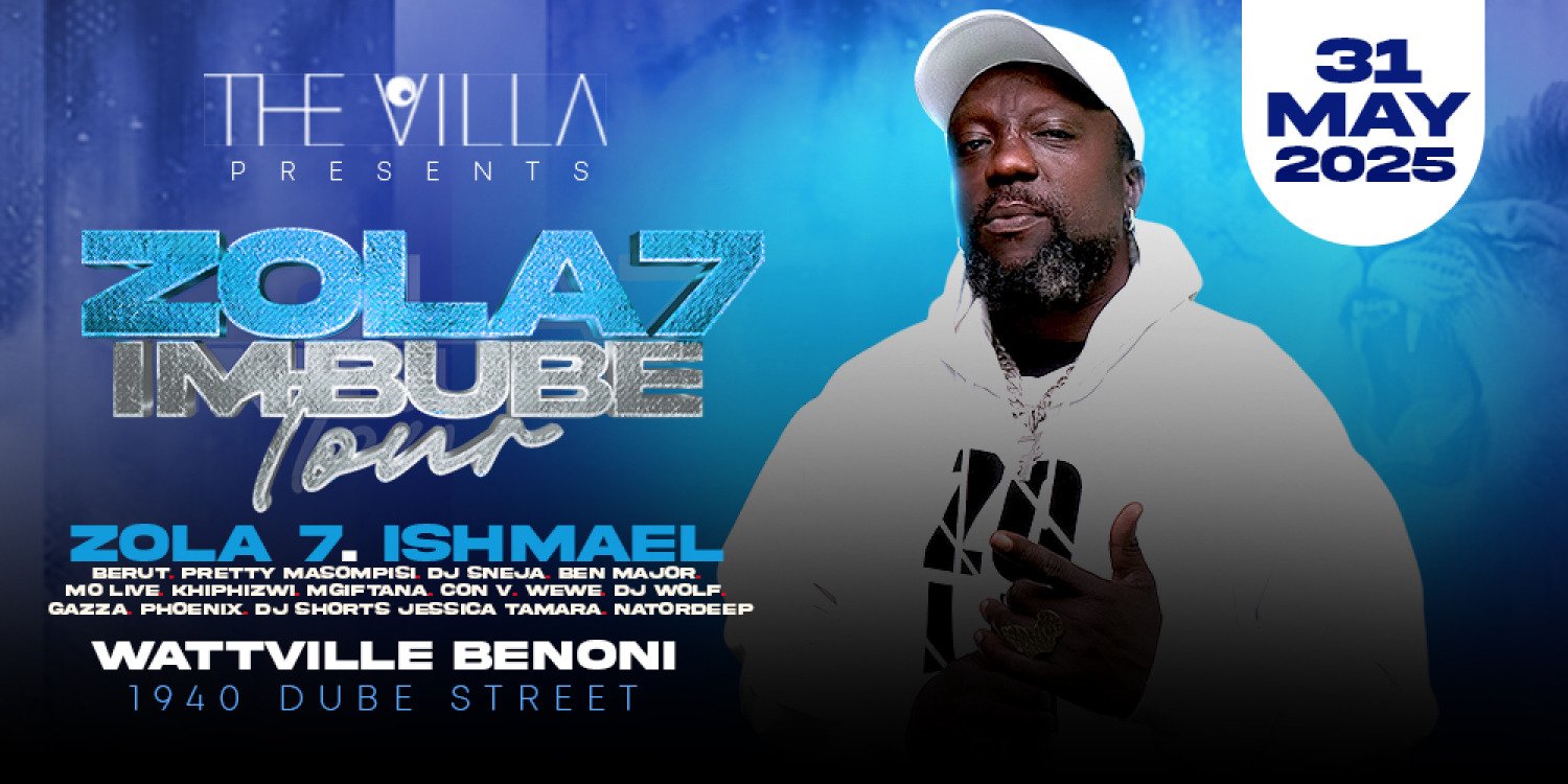 The Villa presents ZOLA 7 IMBUBE TOUR feat. ISHMAEL and more The Villa presents ZOLA 7 IMBUBE TOUR feat. ISHMAEL and more