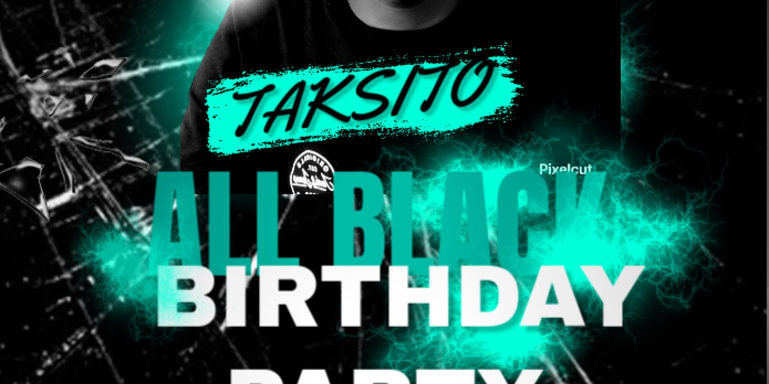 TAKSITO BIRTHDAY PARTY ALL BLACK 