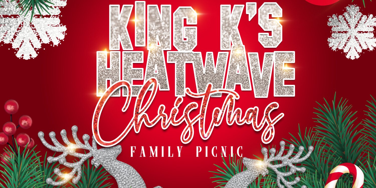 King K'S  Heatwave Christmas Family Picnic
