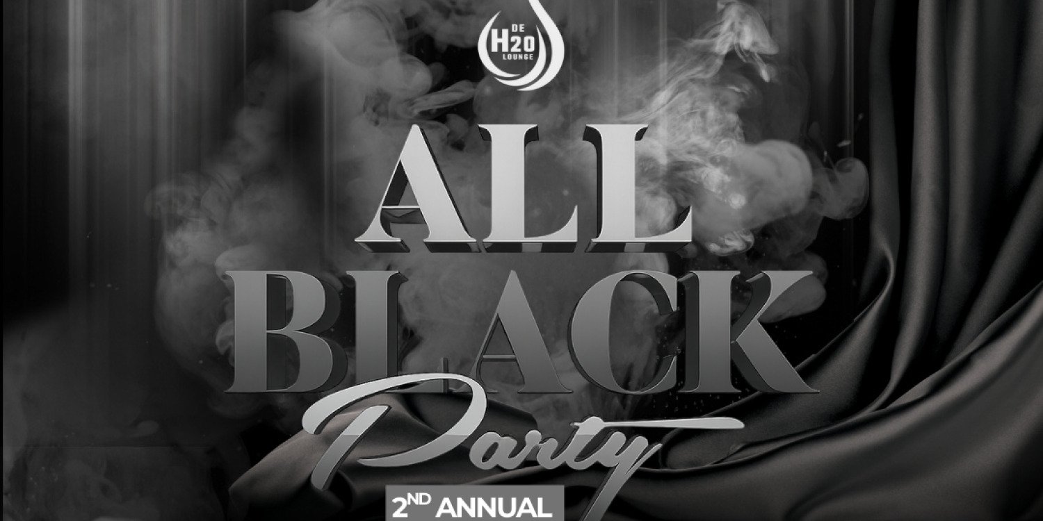 H20 All Black Party (2nd Annual) 