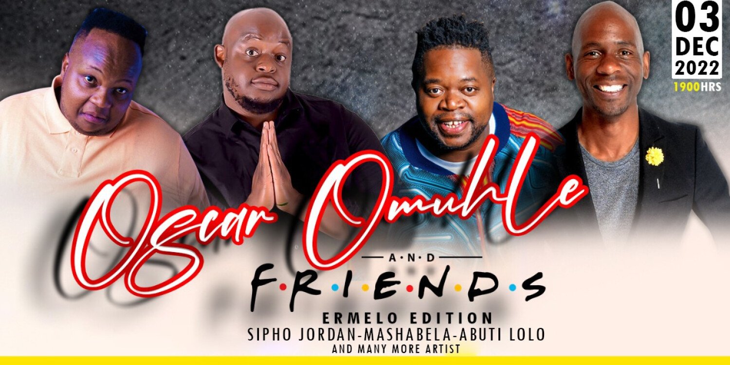 Oscar Omuhle and friends ( Ermelo edition)