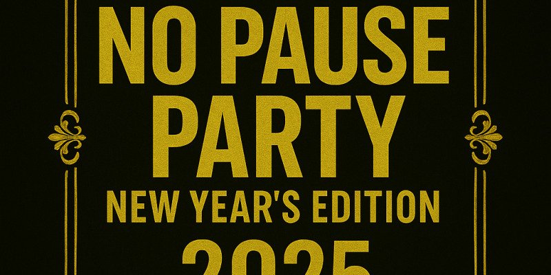 No Pause Party New Years Edition