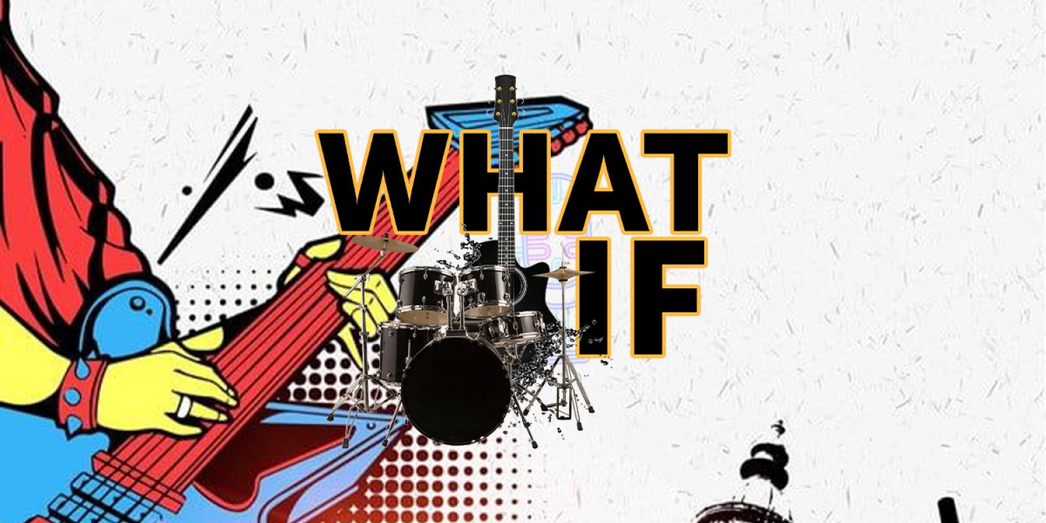 What If...