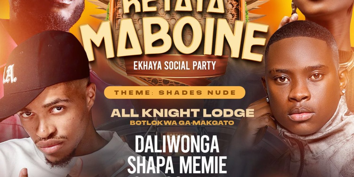 REYAYA MABOINE'25 (Ekhaya Social Party) 