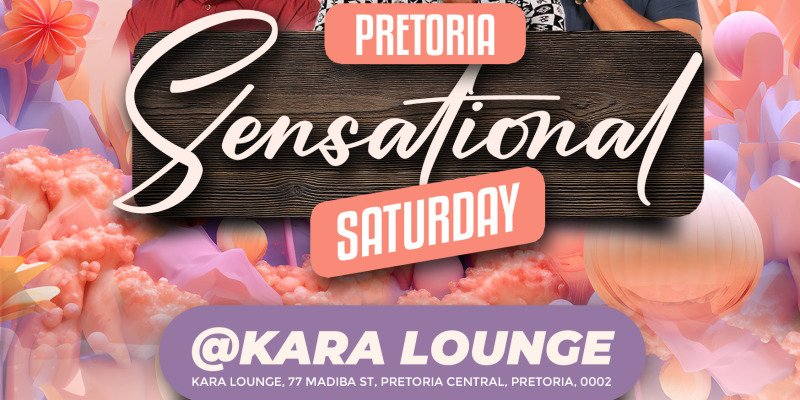 Pretoria Sensational Saturday @ Kara Lounge