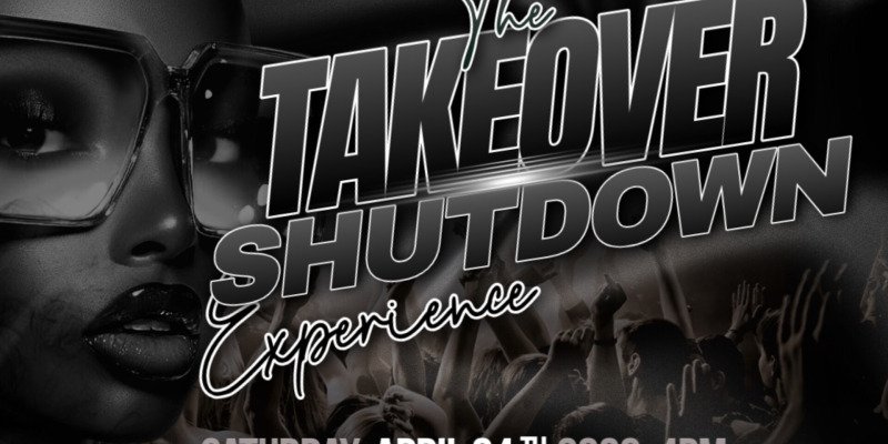 THE TAKEOVER SHUTDOWN EXPERIENCE 