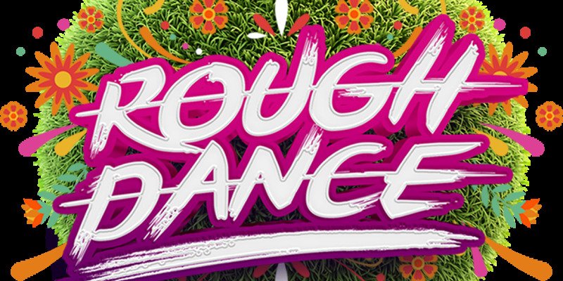 Rough Dance 2026