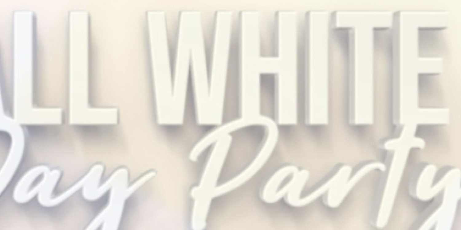 ALL WHITE DAY PARTY