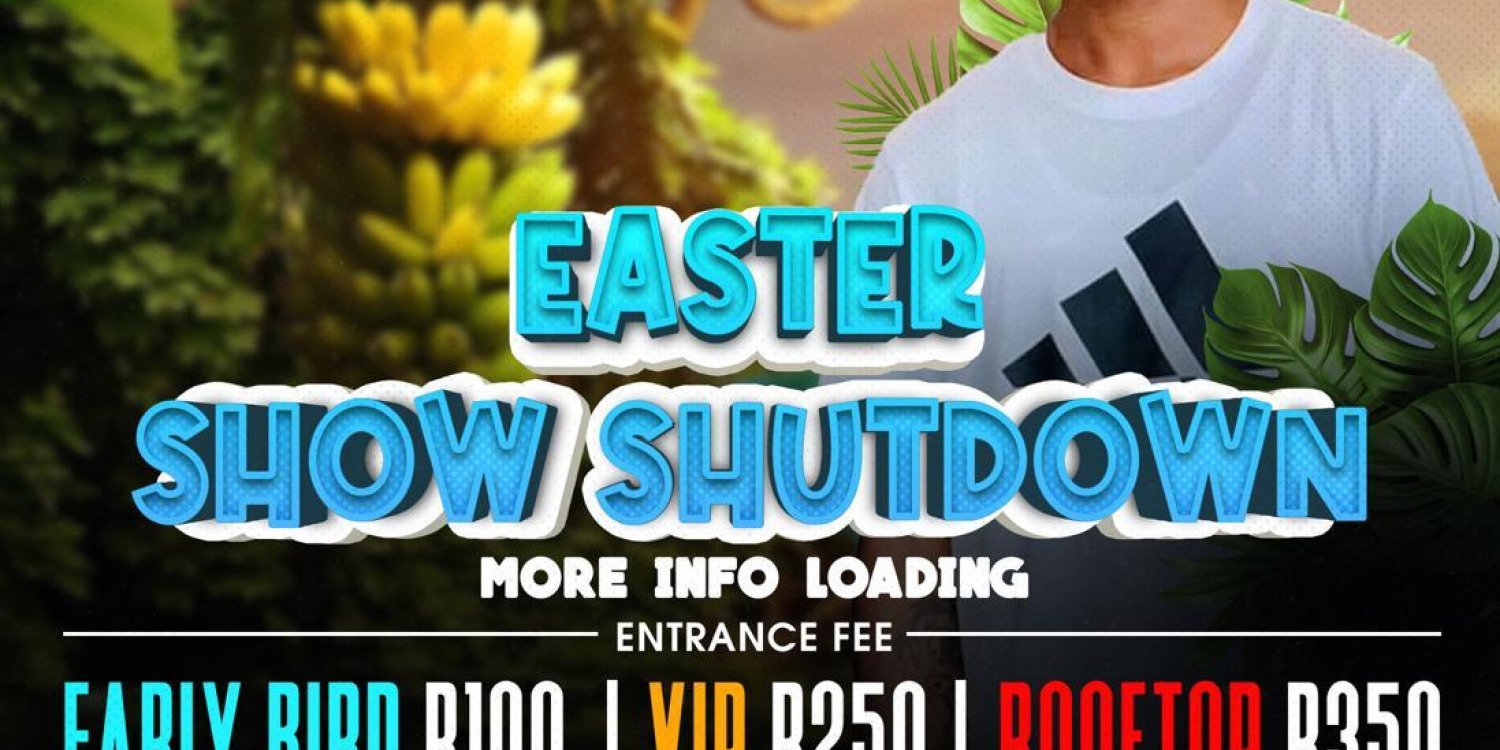 EASTER SHOW SHUTDOWN BHEJANA PUB & GRILL 