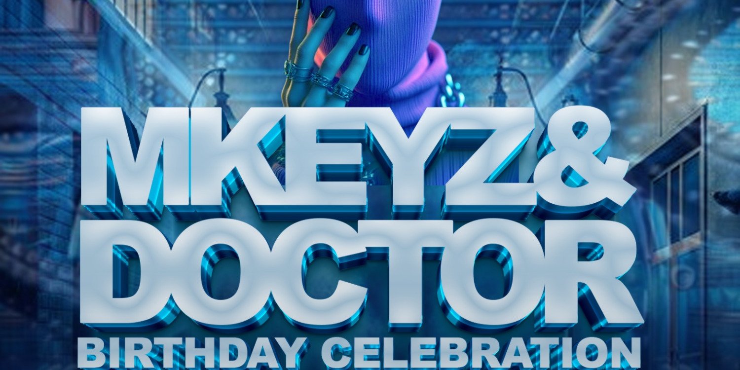 Mkeyz and Doctors Birthday 