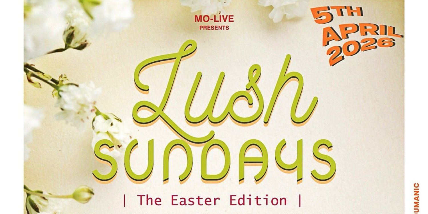 LUSH SUNDAYS - The Easter Edition '26