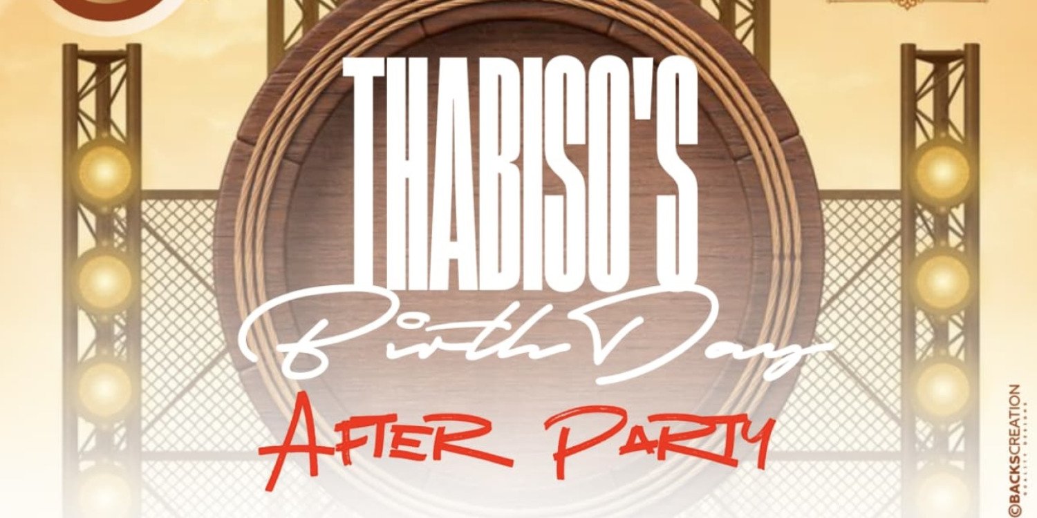 THABISO’S BIRTHDAY AFTER PARTY