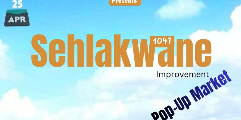 SEHLAKWANE IMPROVEMENT Pop-Up Market 