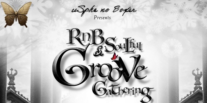 RNB & SOULFUL GROOVE GATHERING 