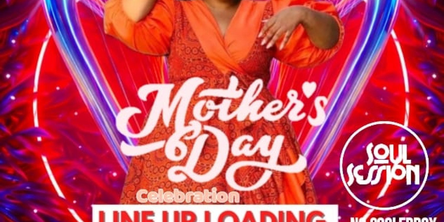MOTHER'S DAY CELEBRATION SOUL SESSION