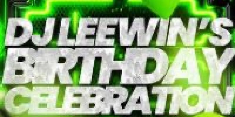 DJ LEEWIN’S BIRTHDAY CELEBRATION 